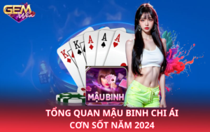 Tổng quan mậu binh chi ái - Cơn sốt năm 2024