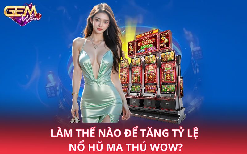 nổ hũ ma thú wow